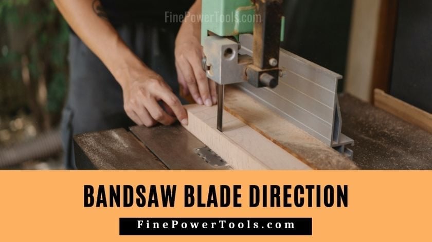 Band Saw Blade cutting direction