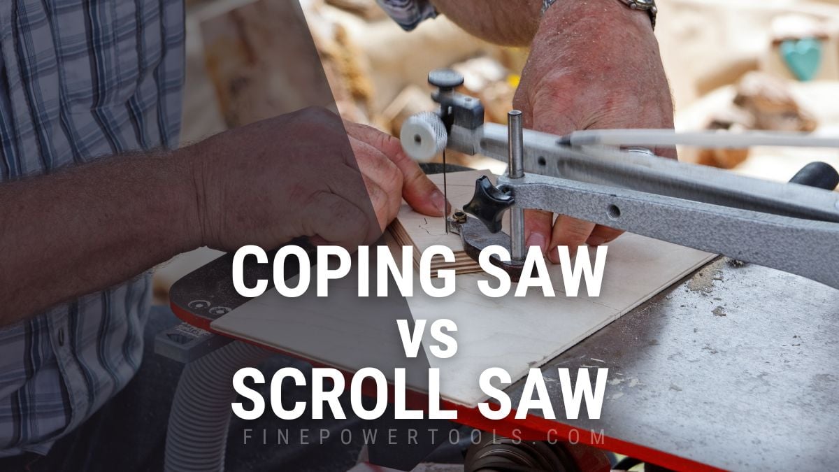 coping saw vs scroll saw comparison