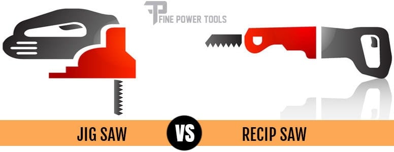 Jigsaw vs Recip Saw