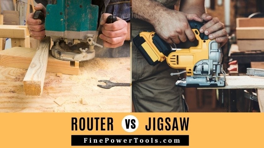 Wood Router vs Jigsaw