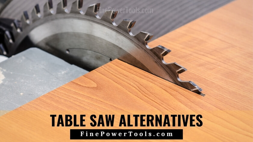 Table Saw Alternatives