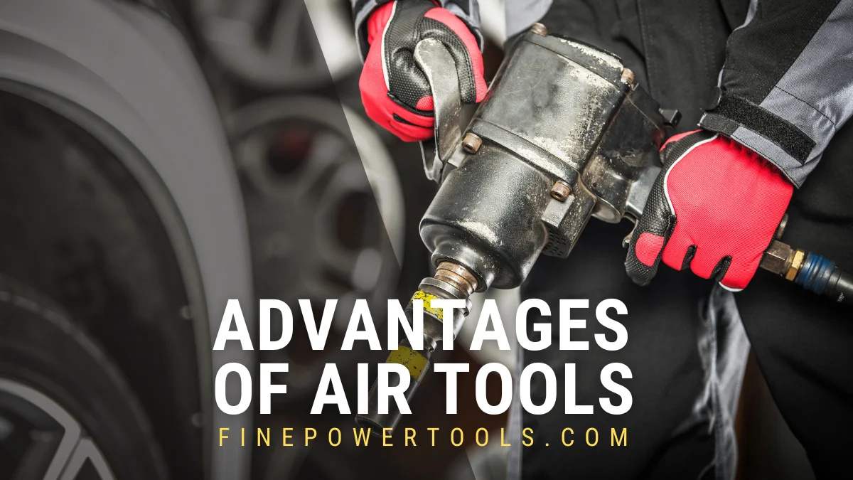 Advantages of Air Tools